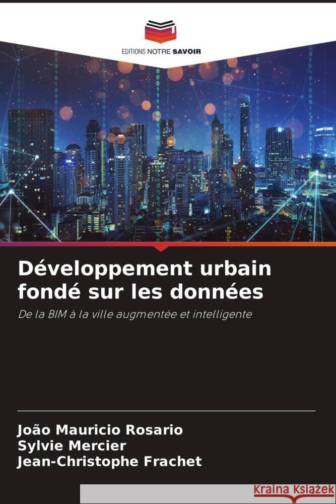 Développement urbain fondé sur les données Rosário, João Mauricio, Mercier, Sylvie, Frachet, Jean-Christophe 9786208186234