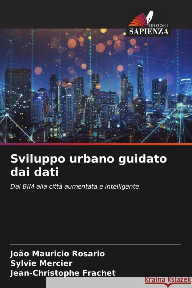 Sviluppo urbano guidato dai dati Rosário, João Mauricio, Mercier, Sylvie, Frachet, Jean-Christophe 9786208186241