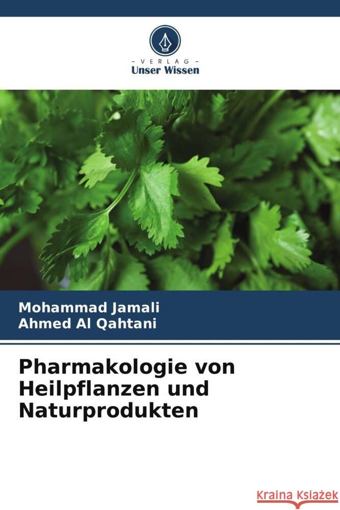 Pharmakologie von Heilpflanzen und Naturprodukten Jamali, Mohammad, Al Qahtani, Ahmed 9786208187170 Verlag Unser Wissen