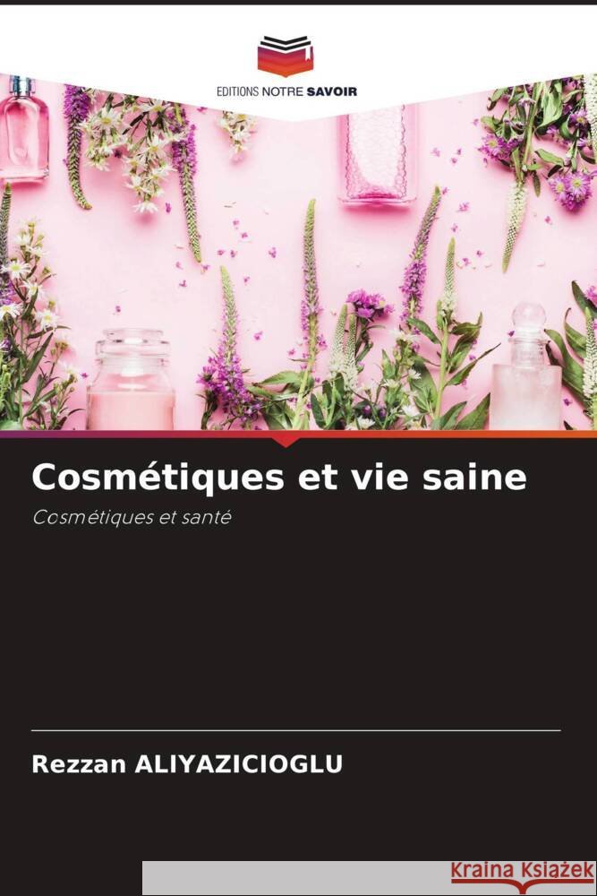 Cosmétiques et vie saine ALIYAZICIOGLU, Rezzan 9786208187545