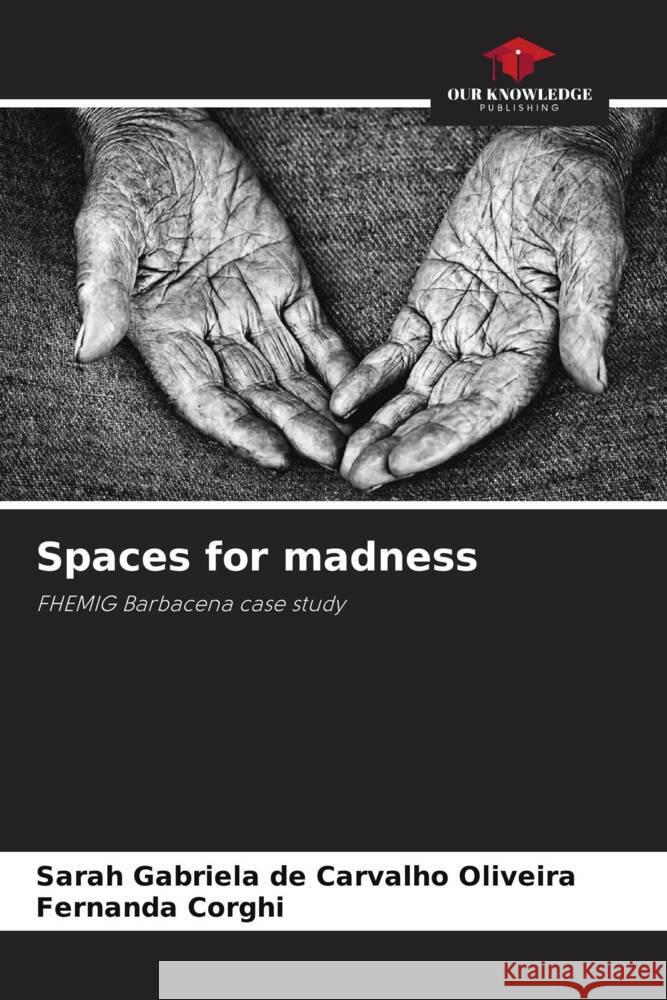 Spaces for madness Carvalho Oliveira, Sarah Gabriela de, Corghi, Fernanda 9786208187644