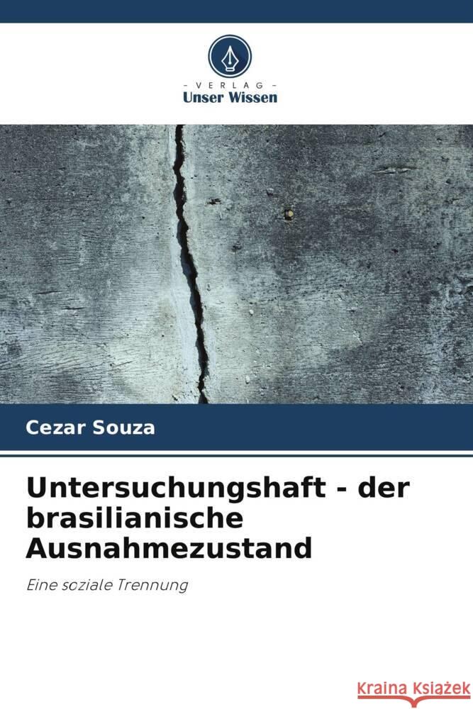 Untersuchungshaft - der brasilianische Ausnahmezustand Souza, Cezar 9786208188375