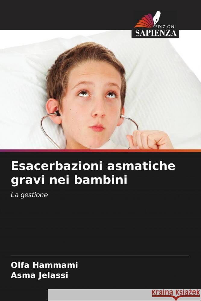 Esacerbazioni asmatiche gravi nei bambini Hammami, Olfa, Jelassi, Asma 9786208188696