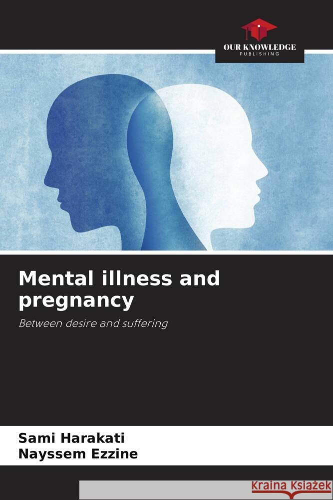 Mental illness and pregnancy Harakati, Sami, Ezzine, Nayssem 9786208188733