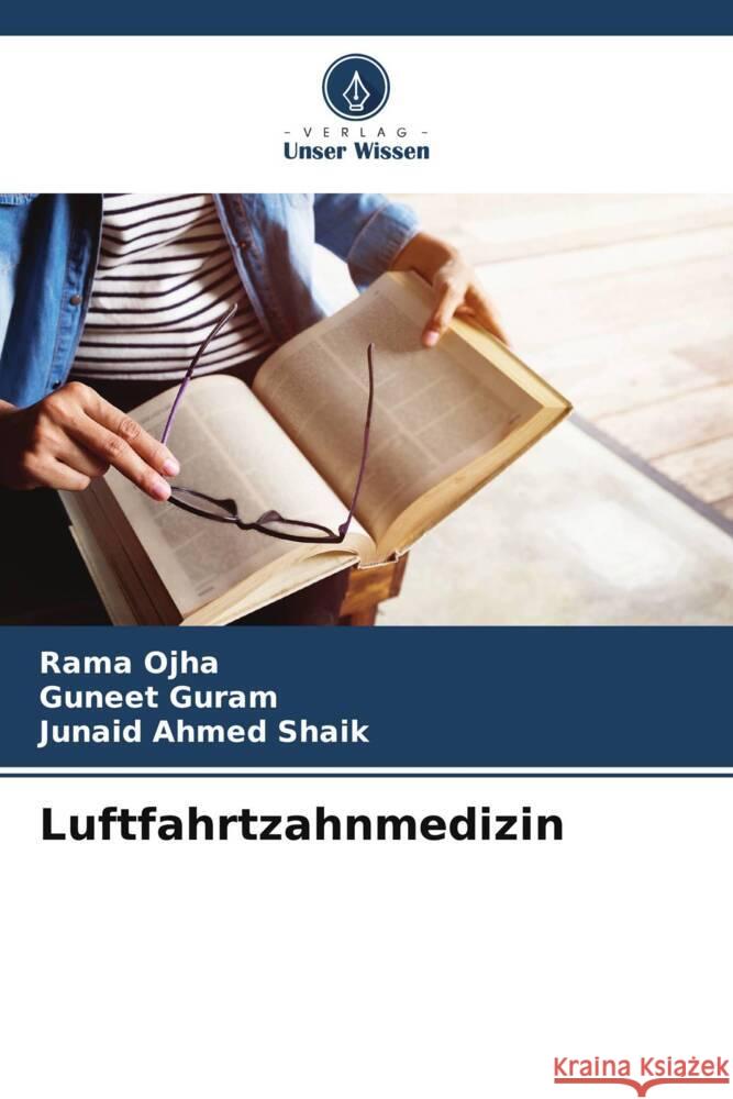 Luftfahrtzahnmedizin Ojha, Rama, Guram, Guneet, Shaik, Junaid Ahmed 9786208188788