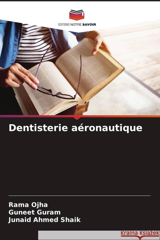 Dentisterie aéronautique Ojha, Rama, Guram, Guneet, Shaik, Junaid Ahmed 9786208188832