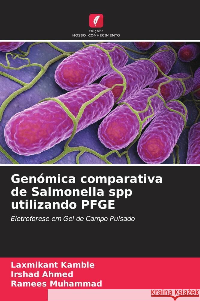 Genómica comparativa de Salmonella spp utilizando PFGE Kamble, Laxmikant, Ahmed, Irshad, Muhammad, Ramees 9786208189242