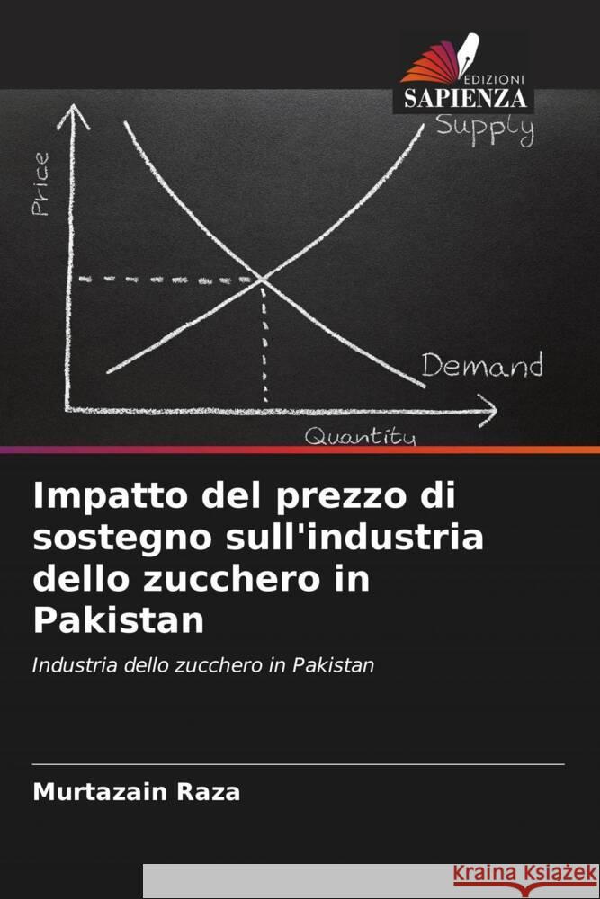 Impatto del prezzo di sostegno sull'industria dello zucchero in Pakistan Raza, Murtazain 9786208190071