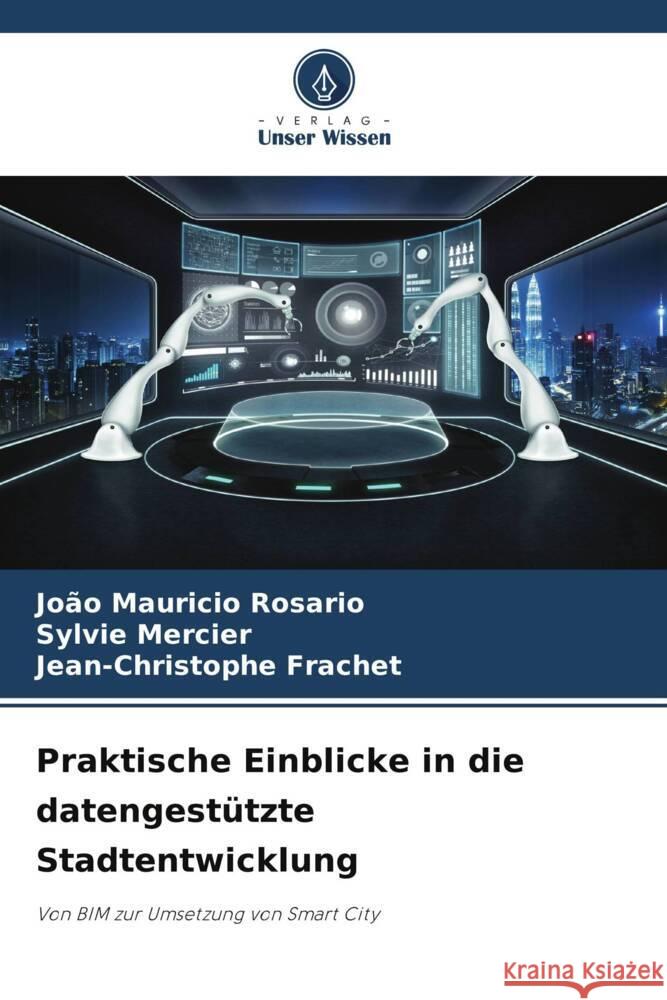 Praktische Einblicke in die datengestützte Stadtentwicklung Rosário, João Mauricio, Mercier, Sylvie, Frachet, Jean-Christophe 9786208190828