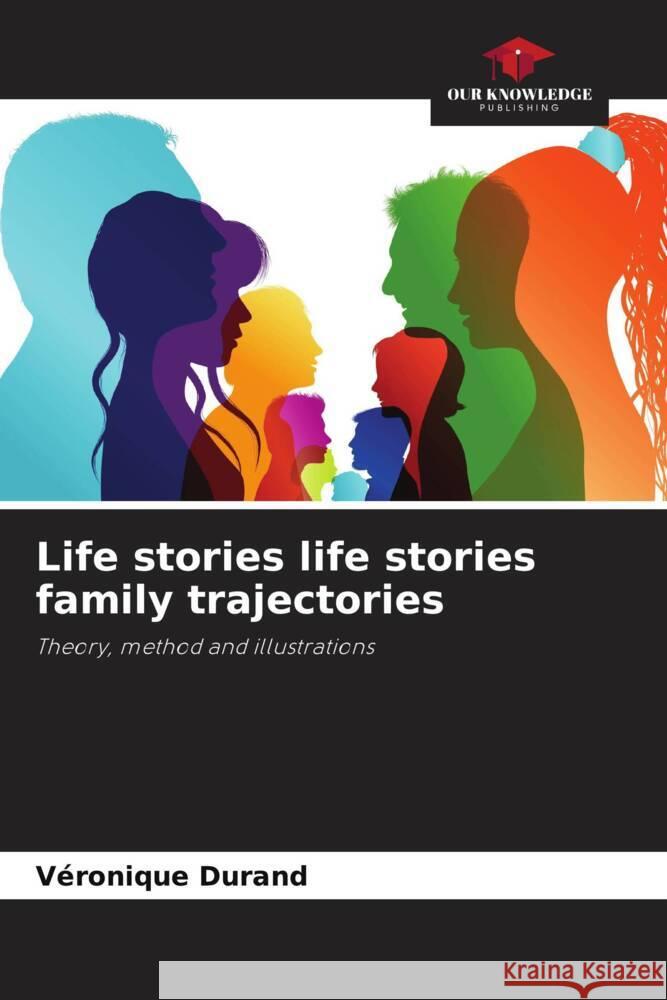 Life stories life stories family trajectories Durand, Véronique 9786208192044