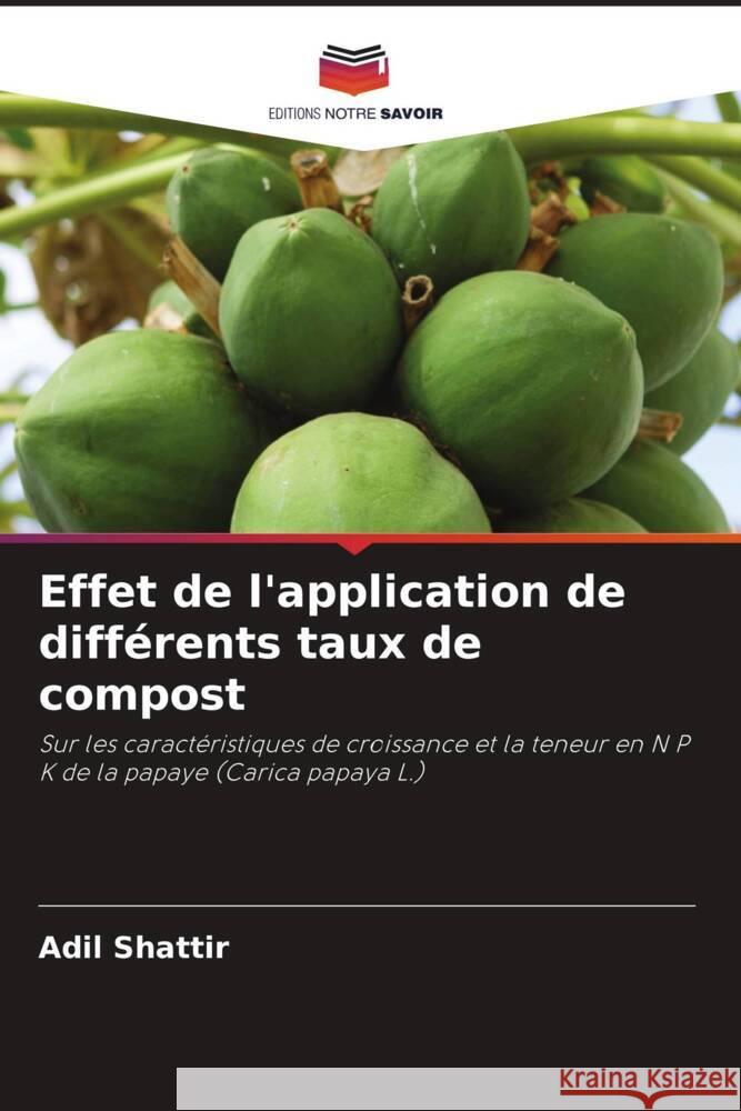 Effet de l'application de différents taux de compost Shattir, Adil 9786208192143 Editions Notre Savoir