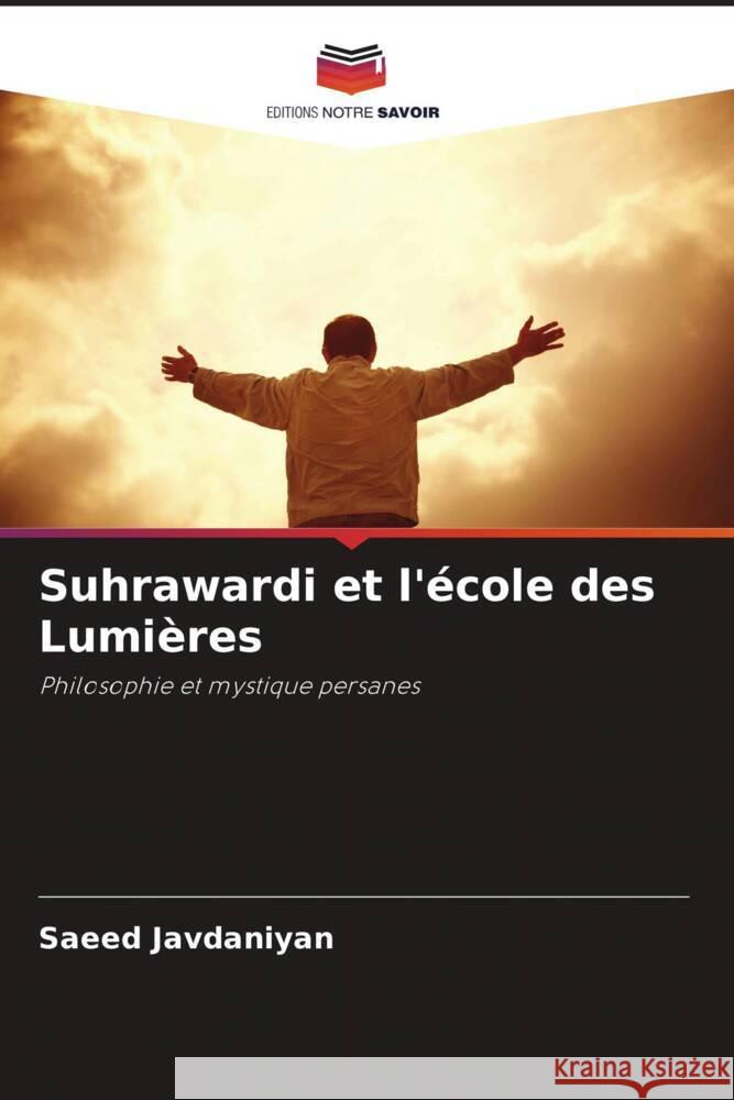 Suhrawardi et l'école des Lumières Javdaniyan, Saeed 9786208193225