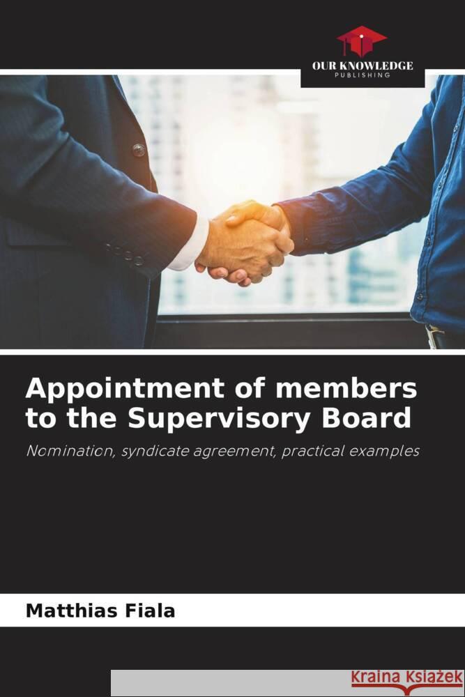 Appointment of members to the Supervisory Board Fiala, Matthias 9786208193867