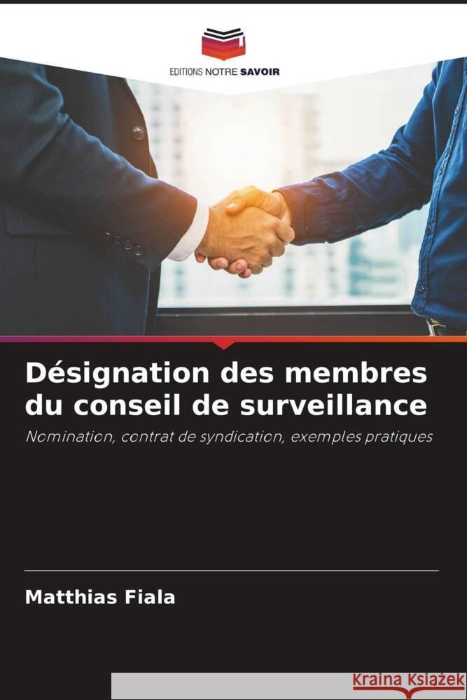 Désignation des membres du conseil de surveillance Fiala, Matthias 9786208193881