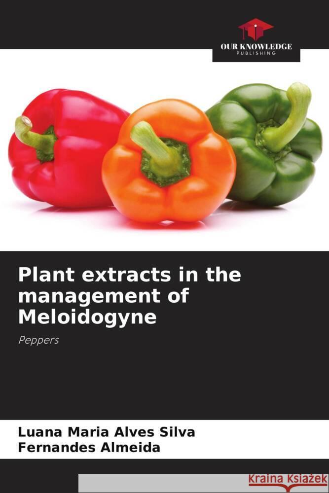 Plant extracts in the management of Meloidogyne Alves Silva, Luana Maria, Almeida, Fernandes 9786208194727