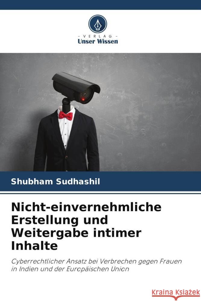 Nicht-einvernehmliche Erstellung und Weitergabe intimer Inhalte Sudhashil, Shubham 9786208194956