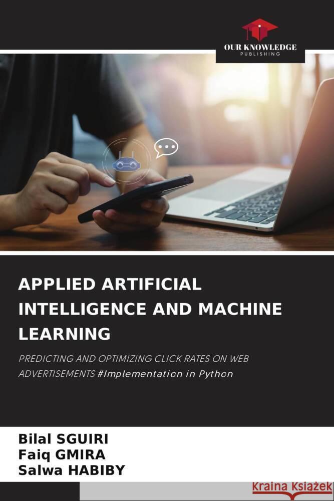 APPLIED ARTIFICIAL INTELLIGENCE AND MACHINE LEARNING SGUIRI, Bilal, GMIRA, Faiq, HABIBY, Salwa 9786208195571