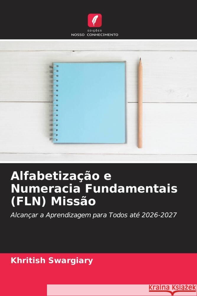 Alfabetização e Numeracia Fundamentais (FLN) Missão Swargiary, Khritish 9786208195755
