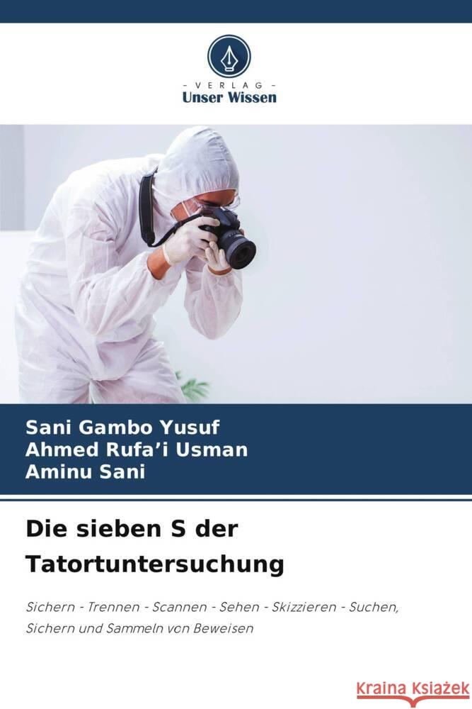 Die sieben S der Tatortuntersuchung Sani Gambo Yusuf Ahmed Rufa'i Usman Aminu Sani 9786208196066