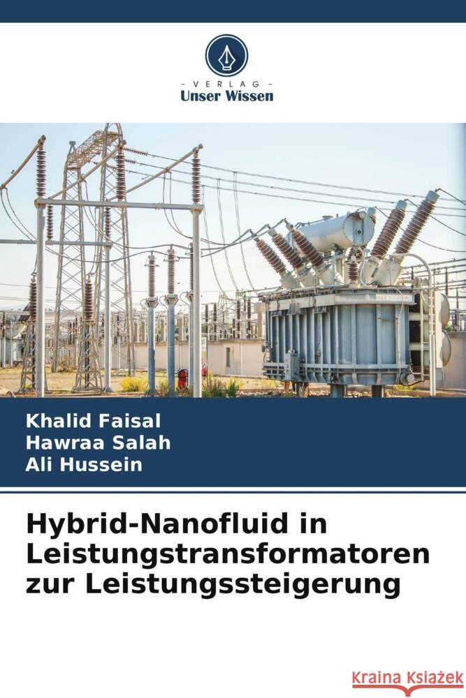 Hybrid-Nanofluid in Leistungstransformatoren zur Leistungssteigerung Faisal, Khalid, Salah, Hawraa, Hussein, Ali 9786208196127