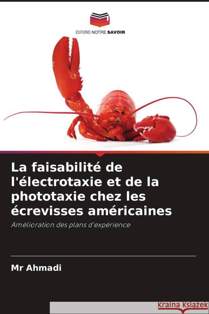 La faisabilité de l'électrotaxie et de la phototaxie chez les écrevisses américaines Ahmadi, Mr 9786208196554