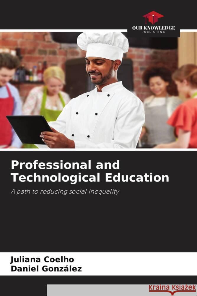 Professional and Technological Education Coelho, Juliana, Gonzalez, Daniel 9786208196950