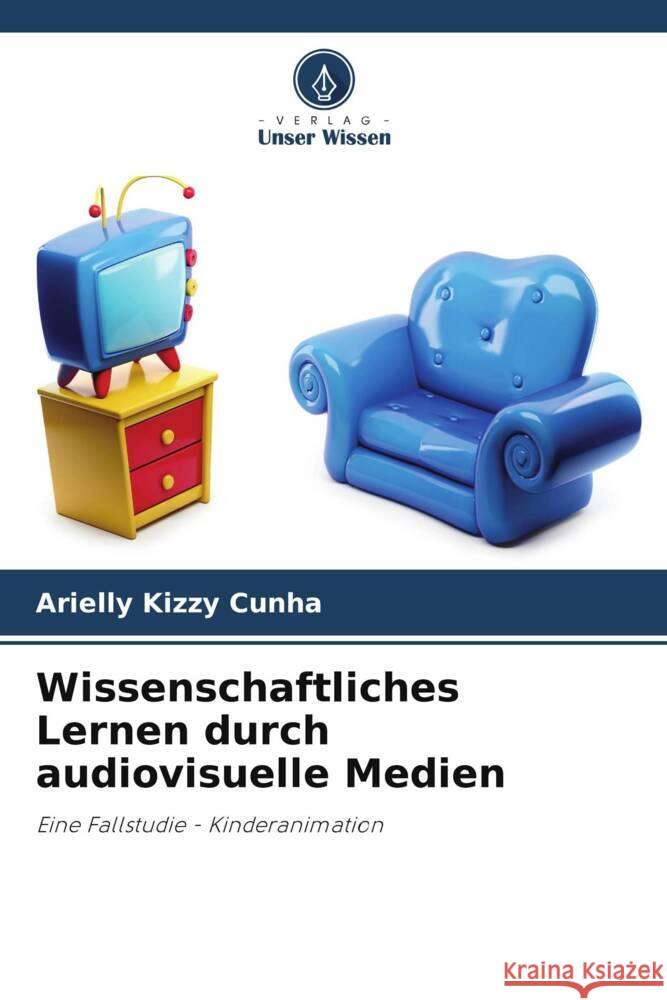 Wissenschaftliches Lernen durch audiovisuelle Medien Cunha, Arielly Kizzy 9786208197223