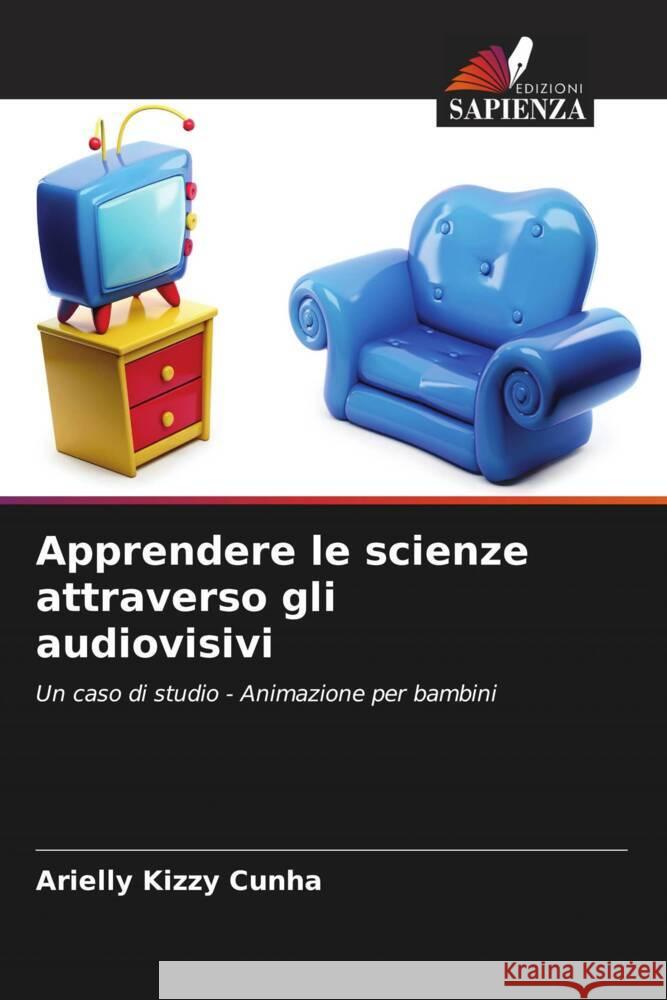 Apprendere le scienze attraverso gli audiovisivi Cunha, Arielly Kizzy 9786208197308