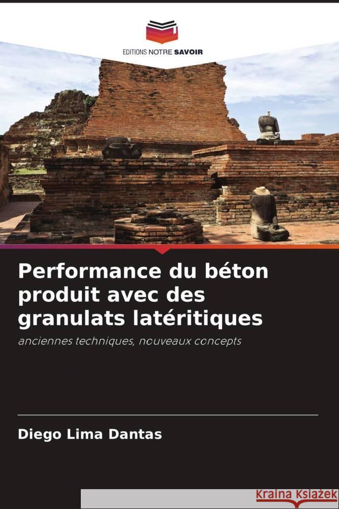 Performance du béton produit avec des granulats latéritiques Lima Dantas, Diego 9786208197476