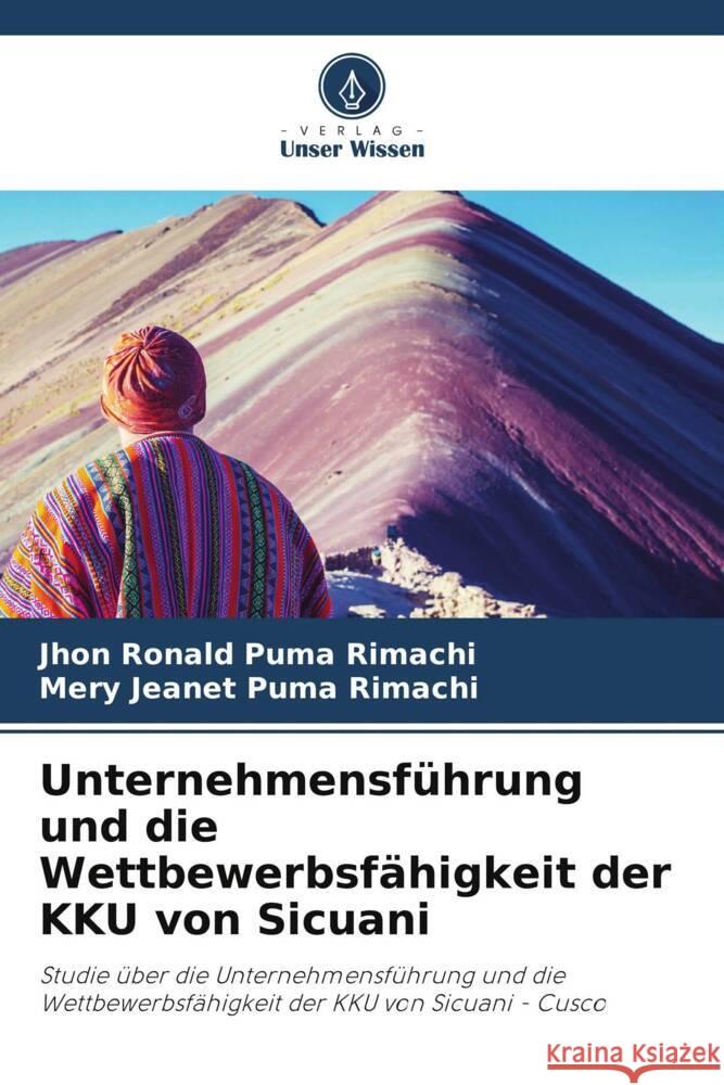 Unternehmensführung und die Wettbewerbsfähigkeit der KKU von Sicuani Puma Rimachi, Jhon Ronald, Puma Rimachi, Mery Jeanet 9786208197735