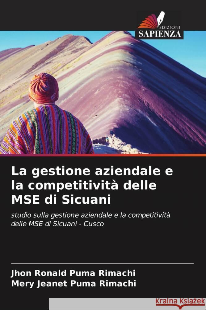 La gestione aziendale e la competitività delle MSE di Sicuani Puma Rimachi, Jhon Ronald, Puma Rimachi, Mery Jeanet 9786208197766