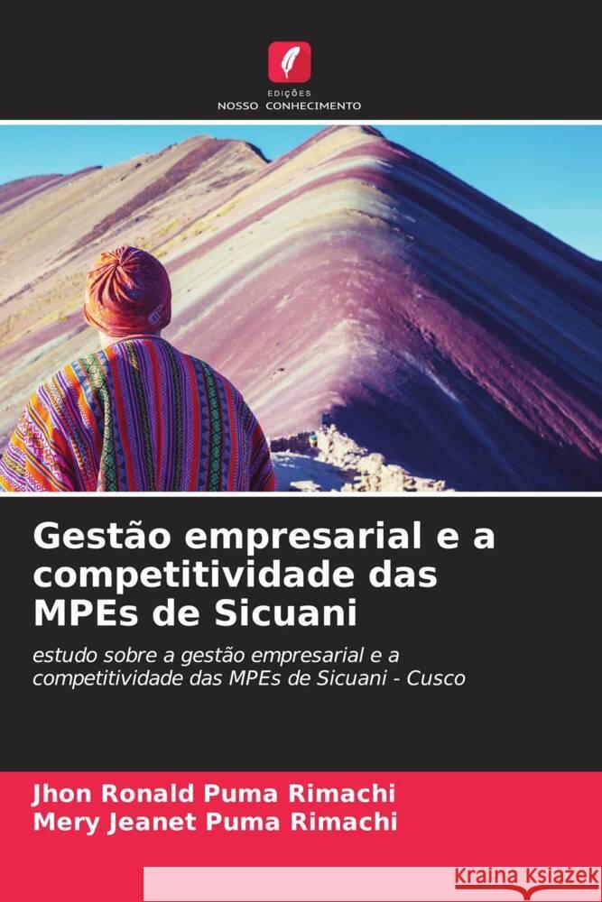 Gestão empresarial e a competitividade das MPEs de Sicuani Puma Rimachi, Jhon Ronald, Puma Rimachi, Mery Jeanet 9786208197780