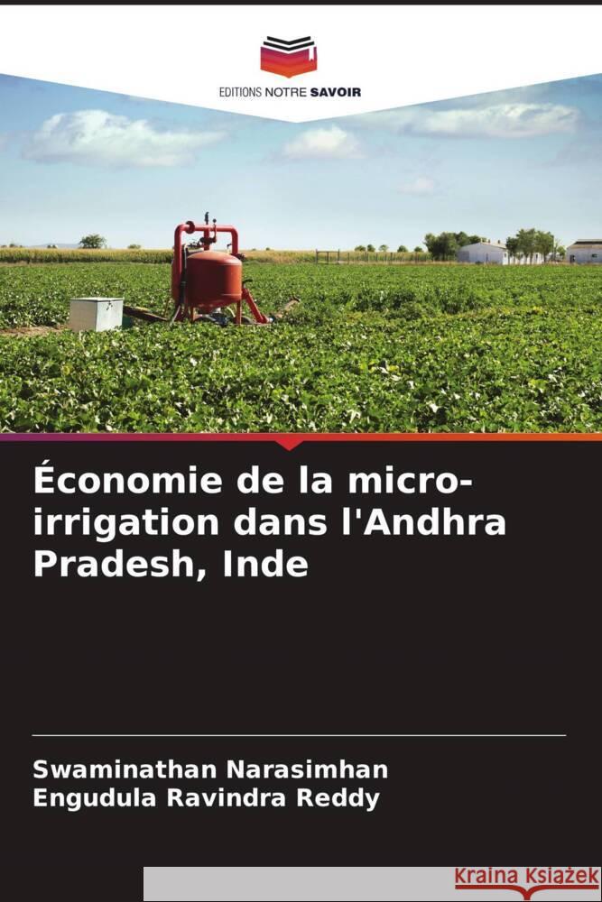 Économie de la micro-irrigation dans l'Andhra Pradesh, Inde Narasimhan, Swaminathan, Ravindra Reddy, Engudula 9786208198176