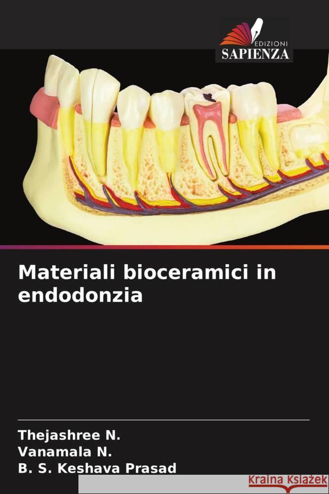 Materiali bioceramici in endodonzia N., Thejashree, N., Vanamala, Prasad, B. S. Keshava 9786208199517 Edizioni Sapienza