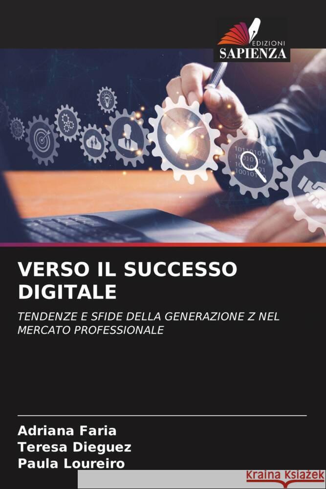 VERSO IL SUCCESSO DIGITALE Faria, Adriana, Dieguez, Teresa, Loureiro, Paula 9786208199876