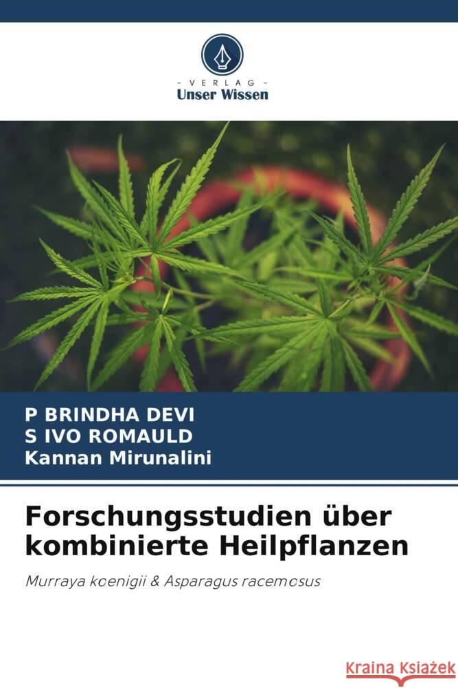 Forschungsstudien über kombinierte Heilpflanzen Devi, P Brindha, Romauld, S Ivo, Mirunalini, Kannan 9786208199890