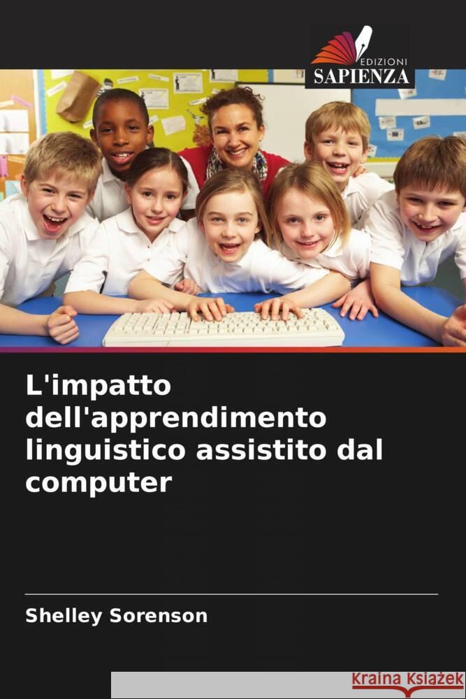 L'impatto dell'apprendimento linguistico assistito dal computer Sorenson, Shelley 9786208200046