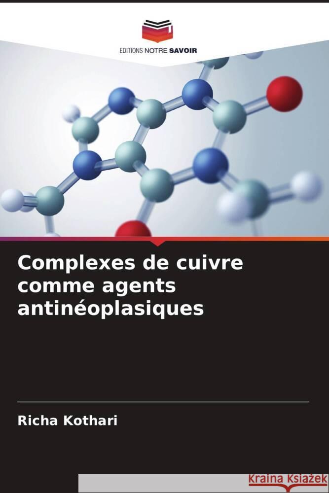 Complexes de cuivre comme agents antinéoplasiques Kothari, Richa 9786208201050