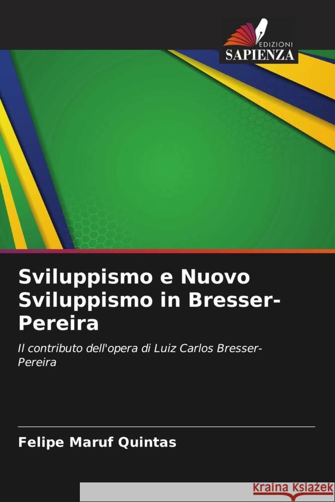 Sviluppismo e Nuovo Sviluppismo in Bresser-Pereira Maruf Quintas, Felipe 9786208201241