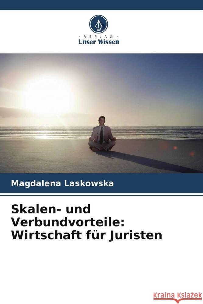 Skalen- und Verbundvorteile: Wirtschaft für Juristen Laskowska, Magdalena 9786208201784