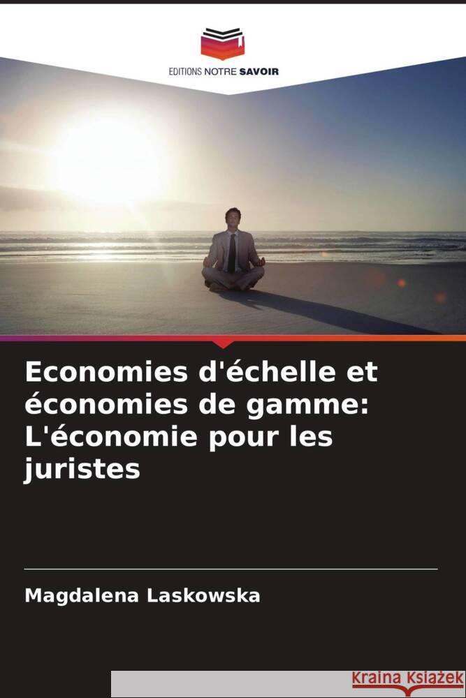 Economies d'échelle et économies de gamme: L'économie pour les juristes Laskowska, Magdalena 9786208201876