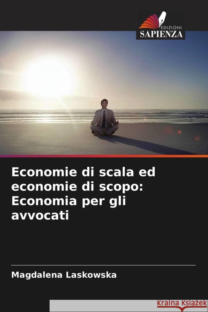 Economie di scala ed economie di scopo: Economia per gli avvocati Laskowska, Magdalena 9786208201883 Edizioni Sapienza