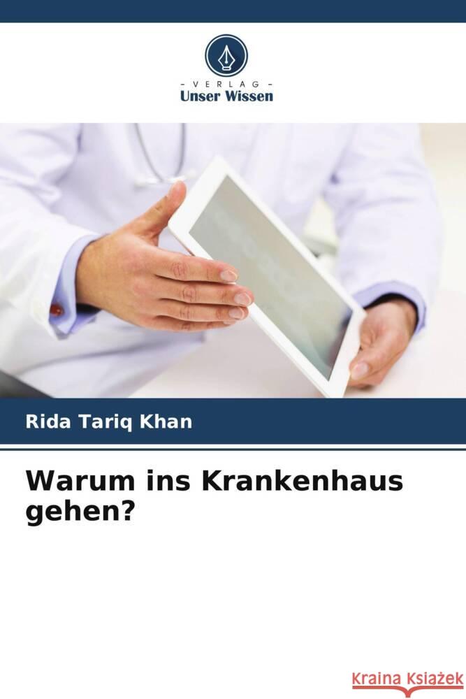 Warum ins Krankenhaus gehen? Tariq Khan, Rida 9786208202651