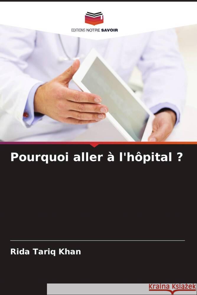 Pourquoi aller à l'hôpital ? Tariq Khan, Rida 9786208202675