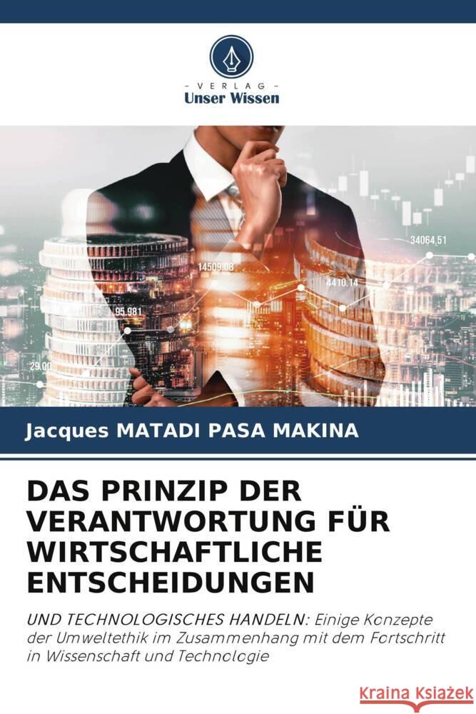 DAS PRINZIP DER VERANTWORTUNG FÜR WIRTSCHAFTLICHE ENTSCHEIDUNGEN MATADI PASA MAKINA, Jacques 9786208202897