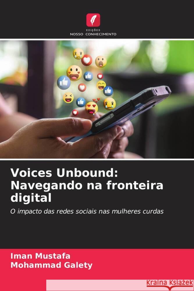 Voices Unbound: Navegando na fronteira digital Mustafa, Iman, Galety, Mohammad 9786208203047 Edições Nosso Conhecimento