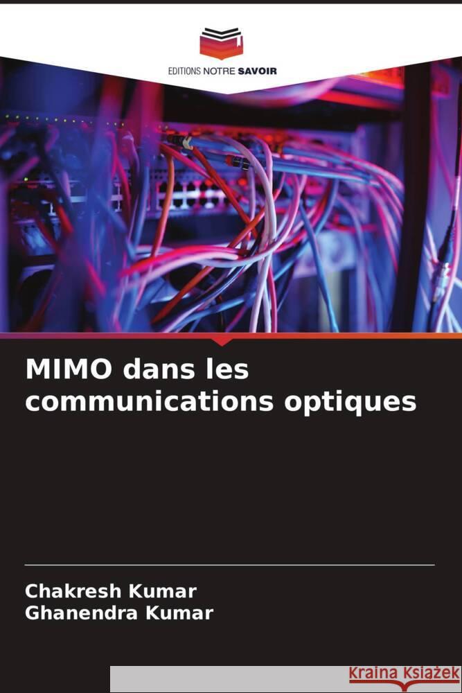 MIMO dans les communications optiques Kumar, Chakresh, Kumar, Ghanendra 9786208203092 Editions Notre Savoir