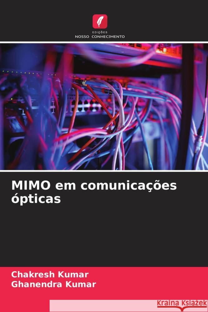 MIMO em comunicações ópticas Kumar, Chakresh, Kumar, Ghanendra 9786208203122