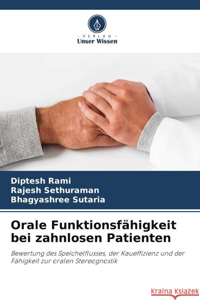 Orale Funktionsfähigkeit bei zahnlosen Patienten Rami, Diptesh, Sethuraman, Rajesh, Sutaria, Bhagyashree 9786208203139