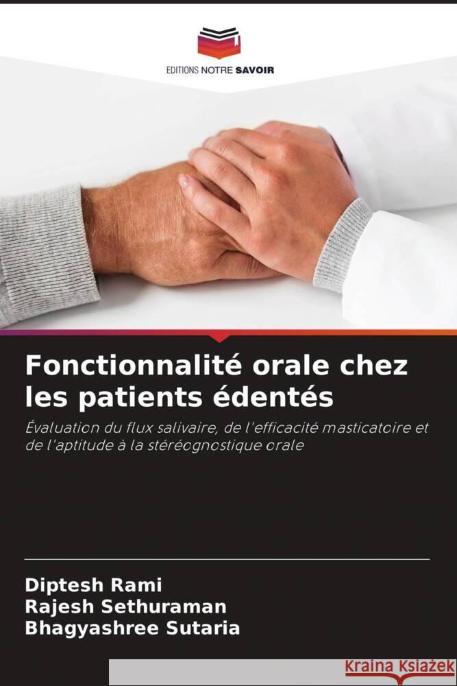 Fonctionnalité orale chez les patients édentés Rami, Diptesh, Sethuraman, Rajesh, Sutaria, Bhagyashree 9786208203153